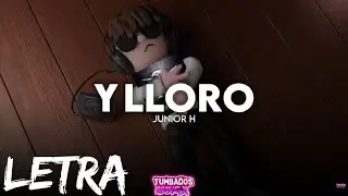 (LETRA) Y Lloro - Junior H | 2023
