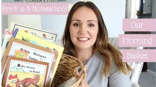 Our Morning Basket | Morning Time Homeschool | Preschool Homeschool | Kindergarten Homeschool