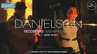 Danielson - "Moment Soakers" | Shaking Through [Artist Story]