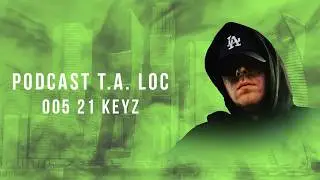 PODCAST T.A. LOC - 005 КЕЙЗ