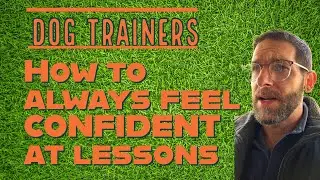 Dog Trainers: How to Plan Lessons With Confidence.