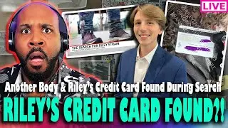 RILEY'S CREDIT CARD FOUND?! Another Body & Riley Strain's Credit Card Found During Search