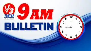 9 AM Bulliten - 06-05-2024 -  #v3news #v3newslive|| V3 News