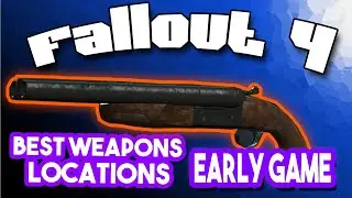 Fallout 4 Best Weapons To Get Early 2020