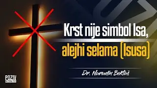 KRST NIJE SIMBOL ISA, ALEJHI SELAMA (ISUSA) - Dr. Nurudin Bektaš ᴴᴰ┇Poziv na pravi put