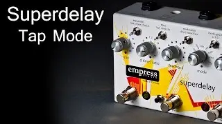 Empress Effects Superdelay - Tap Mode