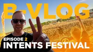 B-VLOG - Episode 02 | Intents Festival & album news? | B-Front