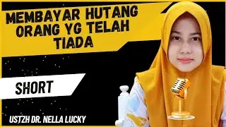 🟠Membayar hutang orang yang telah tiada | Ustadzah Dr. Nella Lucky