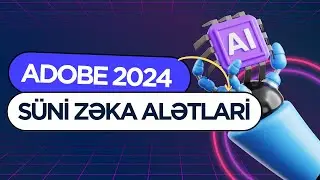 Adobe-dən Yeni Süni Zəka Alətləri!