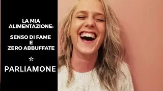 LA MIA ALIMENTAZIONE: SENSO DI FAME PER VINCERE LE ABBUFFATE