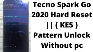 Tecno Spark Go 2020 Hard Reset || ( KE5 ) Pattern Unlock Without pc