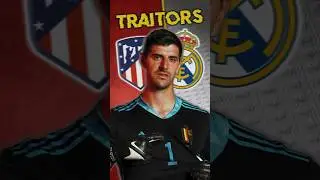Is Thibaut Courtois a Traitor?