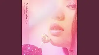 No Matter What I Do (feat. JE T’AIME)