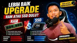 Lebih Baik Upgrade RAM atau SSD dulu?