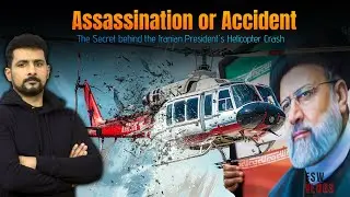 Middle East | The Secret behind the Iranian President's Helicopter Crash | Faisal Warraich
