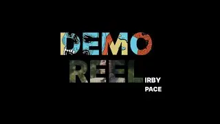 Irby Pace | Showreel | 2024