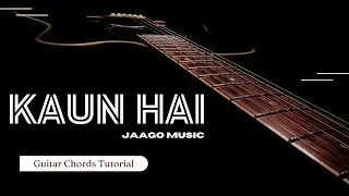Kaun Hai Kaun Hai  | Guitar Chords Tutorial | Jaago Music | New Popular Hindi Christian Worship Song