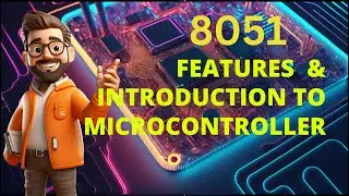 Introduction to Microcontrollers: Exploring the Features of the 8051