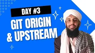 Learn Git & GitHub | Day No. 3: GitHub Origin and Upstream Repository Strategies
