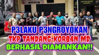 P3LAKU PENGR0Y0K4N TKP TANDANG KORB4N MD, BERHASIL DI4MANKAN!!
