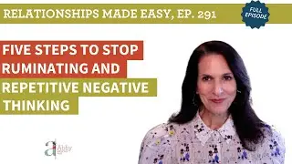 Five Steps to Stop Ruminating and Repetitive Negative Thinking