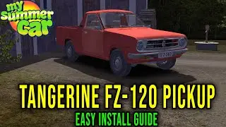 TANGERINE FZ-120 PICKUP - HOW TO DOWNLOAD AND INSTALL CORRECTLY - My Summer Car