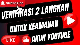 Cara Verifikasi 2 Langkah Untuk Keamanan Akun Youtube