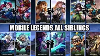 MOBILE LEGENDS ALL SIBLINGS • MOBILE LEGENDS ALL BROTHER AND SISTER PAIR