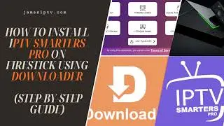 How to Install IPTV Smarters Pro on Firestick Using Downloader (Step-by-Step Guide)