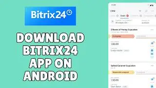 How to Download Bitrix24 App on Android 2026?