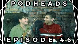 Family, Fears, & Finn the Human | Podheads #6