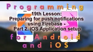 19th Lesson: Preparing for Push Notifications Firebase on iOS Swift 