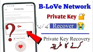 How To Recover Private Key In B Love Network | Blove network private key kaise pata kare,