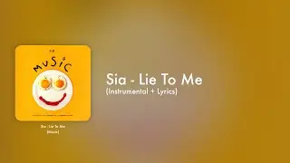 Sia - Lie To Me (Official Instrumental + Lyrics on Screen / Karaoke)