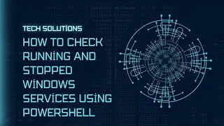 How to Check Running and Stopped Windows Services Using PowerShell
