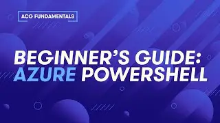 Beginner's Guide: Azure PowerShell