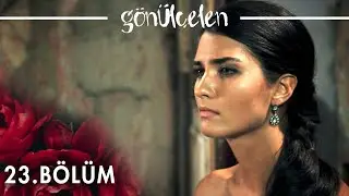 Gönülçelen 23. Bölüm - atv