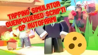 TAPPING SIMULATOR OVERPOWERED SCRIPT! AUTOFARM, AUTO CLICK AND MANY MORE! [WORKING 2022]