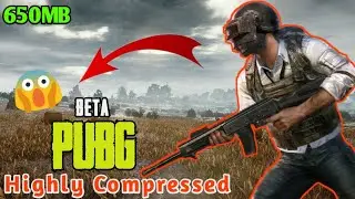BETA PUBG MOBILE | HIGHLY COMPRESSED | 650MB | ANDROID