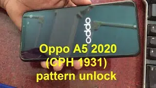 OPPO A5 2020 CPH1933/CPH1931 PATTERN UNLOCK/BYPASS FRP DONE