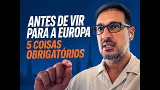 🇧🇷 Brasileiro na Europa: O que saber ANTES de se mudar para a EUROPA - 5 Pontos Cruciais