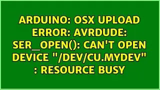 Arduino: OSX upload error: avrdude: ser_open(): can't open device 