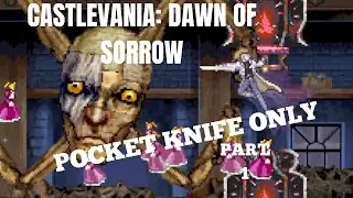 Can you beat Castlevania: Dawn of Sorrow with only the Pocket Knife? PART 1