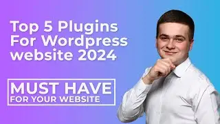 Top 5 Plugins For Wordpress website 2024 | Must Have Plugins!