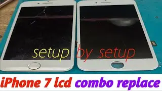 iPhone 7 lcd combo replace