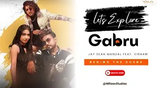Gabru : BEHIND THE SCENE | Jay Sean Mandal  Feat. ​⁠​⁠VIRAAM | Mafias Studioz