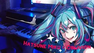 Hatsune Miku - Oblivion my performance