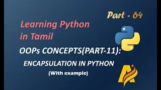 Python  Programming Language in Tamil |  OOPs Concepts| Encapsulation in Python with Example