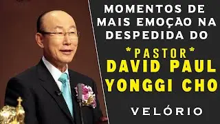 VEJA!!! Momentos de mais emoção na despedida do Pastor David Paul Yonggi Cho | Hope Church Mongaguá