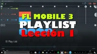 CURSO FL STUDIO MOBILE 3 | El Playlist | Lección 1 ❤️